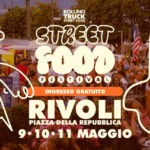 A Rivoli Arriva Il Rolling Truck Street Food Festival Con Cibi Da Tutta Italia E Musica