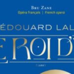 Le Roi D’ys Di Édouard Lalo Torna Con Nuova Registrazione Al Palazzetto Bru Zane
