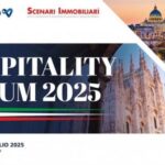 Scenari Immobiliari: A Milano Il 9 Luglio L’hospitality Forum 2025 Sul Mercato Alberghiero Italiano