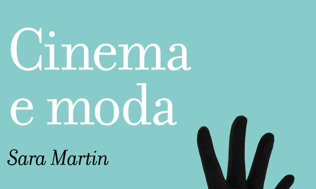 Cinema e moda: il legame tra stilisti e attori nell’analisi di Sara Martin